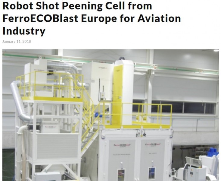 <h2><span style="color: rgb(196, 22, 28);"><strong>Robot Shot Peening Cell</strong></span> from
	<br>FerroECOBlast Europe for Aviation Industry
	<br>
</h2>