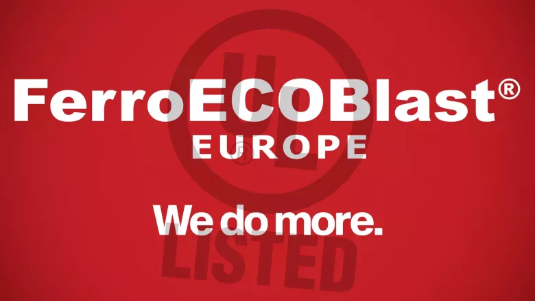 <h2><strong>FerroECOBlast&nbsp;</strong><span style="color: rgb(59, 59, 59);">is joining the world-class group of companies providing</span><span style="color: rgb(59, 59, 59);"></span><strong><span style="color: rgb(59, 59, 59);">&nbsp;</span></strong><strong>UL&nbsp;</strong><strong>listed</strong><strong>&nbsp;</strong><span style="color: rgb(59, 59, 59);">products</span></h2> 